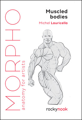 Cover Image for Morpho: Muscled Bodies: Anatomy for Artists -- Michel Lauricella, Paperback