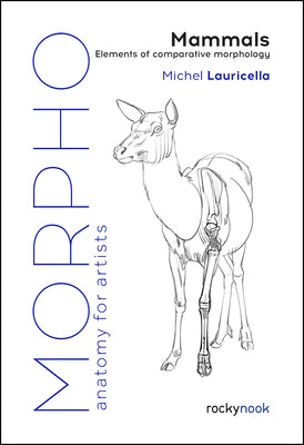 Cover Image for Morpho: Mammals: Elements of Comparative Morphology -- Michel Lauricella, Paperback