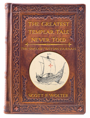 Cover Image for The Greatest Templar Tale Never Told: The Sinclair/Wemyss Journals -- Scott F. Wolter, Paperback