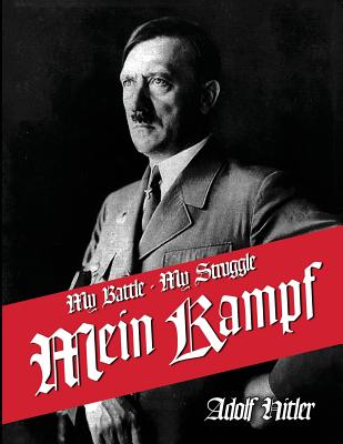 My Struggle: English Translation of Mein Kamphf - Mein Kampt - Mein Kampf -- Adolf Hitler, Paperback