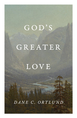 Cover Image for God's Greater Love (25-Pack) -- Dane Ortlund, Paperback