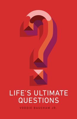 Cover Image for Life's Ultimate Questions (25-Pack) -- Voddie Baucham Jr, TP