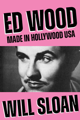 Cover Image for Ed Wood: Made in Hollywood USA -- Will Sloan, Paperback