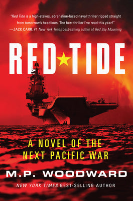 Cover Image for Red Tide: A Novel of the Next Pacific War -- M. P. Woodward, Hardcover