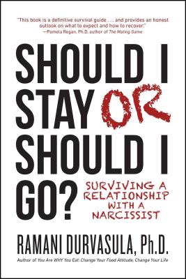 Cover Image for Should I Stay or Should I Go: Surviving a Relationship with a Narcissist -- Ramani S. Durvasula Ph. D., Paperback