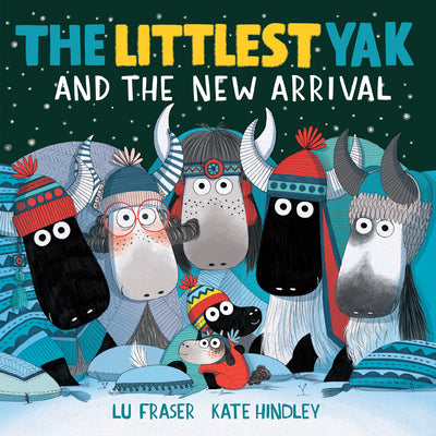 Cover Image for The Littlest Yak and the New Arrival -- Lu Fraser, Hardcover