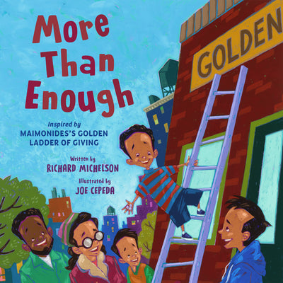 Cover Image for More Than Enough: Inspired by Maimonidess Golden Ladder of Giving -- Richard Michelson, Hardcover