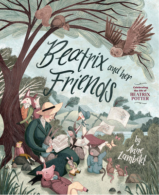 Cover Image for Beatrix and Her Friends -- Anne Lambelet, Hardcover