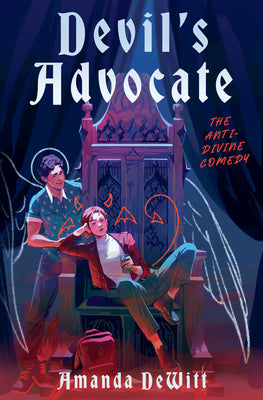 Cover Image for Devil's Advocate: The Anti-Divine Comedy -- Amanda DeWitt, Hardcover