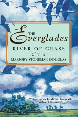 Cover Image for The Everglades: River of Grass -- Marjory Stoneman Douglas, Paperback