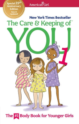 The Care and Keeping of You 1: The Body Book for Younger Girls -- Valorie Schaefer, Paperback