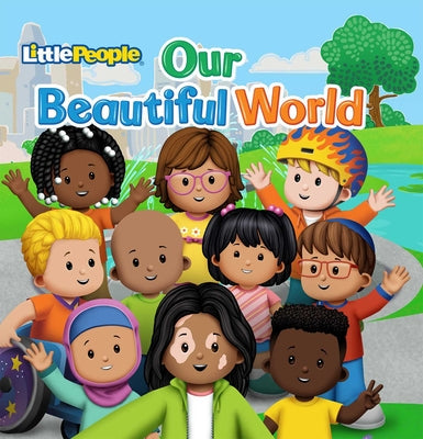 Cover Image for Fisher-Price Little People: Our Beautiful World -- Vera Ahiyya, Board Book