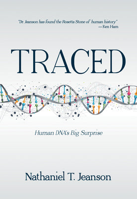 Cover Image for Traced: Human Dna's Big Surprise -- Nathaniel T. Jeanson, Hardcover