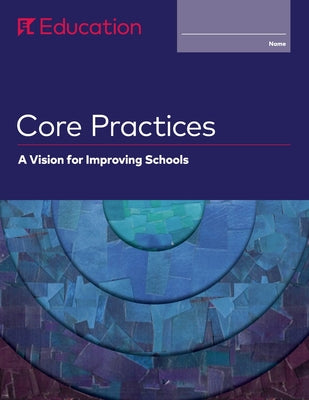 Cover Image for Core Practices: A Vision for Improving Schools -- El Education, Paperback