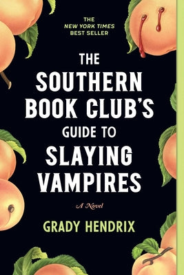 Cover Image for The Southern Book Club's Guide to Slaying Vampires -- Grady Hendrix, Paperback