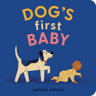 Cover Image for Dog's First Baby: A Board Book -- Natalie Nelson, Board Books