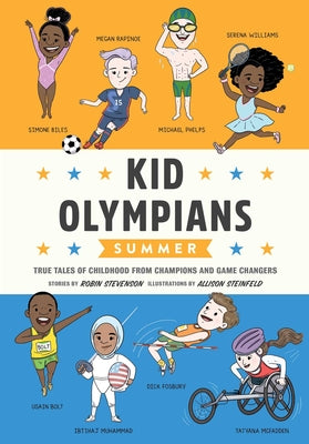 Cover Image for Kid Olympians: Summer: True Tales of Childhood from Champions and Game Changers -- Robin Stevenson, Hardcover