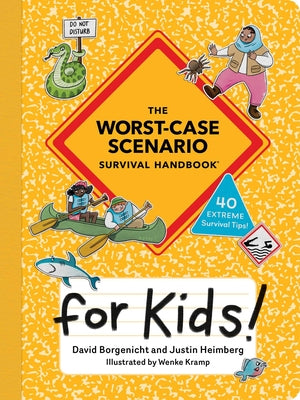 Cover Image for The Worst-Case Scenario Survival Handbook for Kids -- David Borgenicht, Paperback