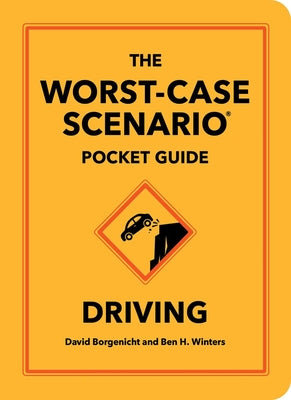 Cover Image for The Worst-Case Scenario Pocket Guide: Driving -- David Borgenicht, Hardcover