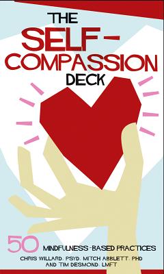 Cover Image for The Self-Compassion Deck: 50 Mindfulness-Based Practices -- Christopher Willard, Other