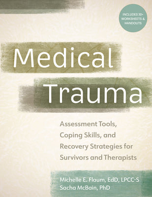 Cover Image for Medical Trauma: Assessment Tools, Coping Skills, and Recovery Strategies for Survivors and Therapists -- Michelle Flaum, Paperback