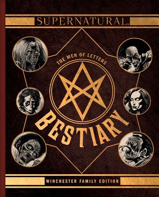 Cover Image for Supernatural: The Men of Letters Bestiary: Winchester Family Edition -- Tim Waggoner, Hardcover
