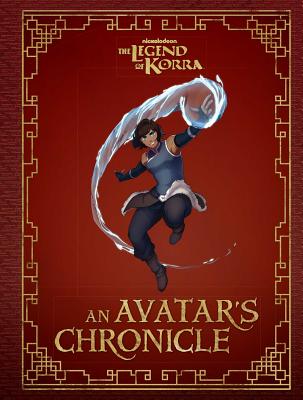 Cover Image for The Legend of Korra: An Avatar's Chronicle -- Andrea Robinson, Hardcover