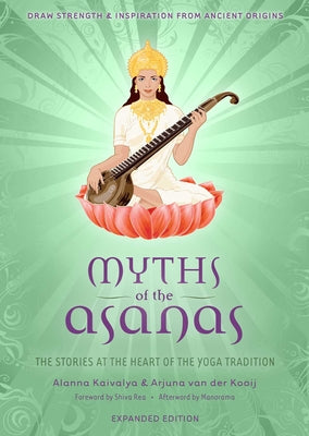 Cover Image for Myths of the Asanas: The Stories at the Heart of the Yoga Tradition -- Alanna Kaivalya, Paperback