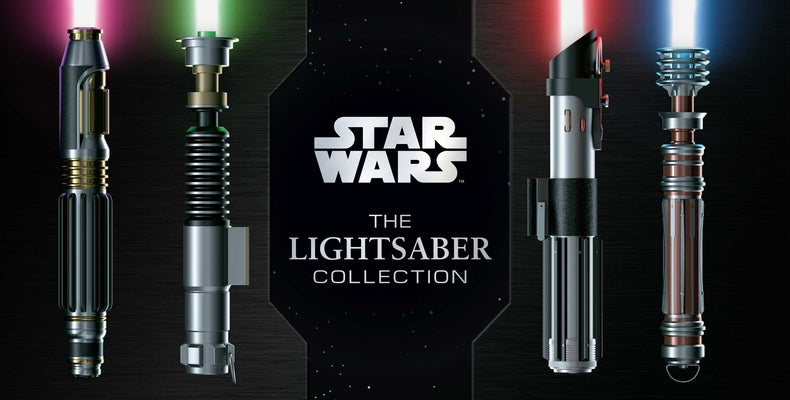 Cover Image for Star Wars: The Lightsaber Collection: Lightsabers from the Skywalker Saga, the Clone Wars, Star Wars Rebels and More (Star Wars Gift, Lightsaber Book) -- Daniel Wallace, Hardcover