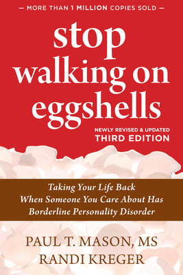 Cover Image for Stop Walking on Eggshells: Taking Your Life Back When Someone You Care about Has Borderline Personality Disorder -- Paul T. T. Mason, Paperback