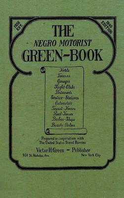 The Negro Motorist Green-Book: 1940 Facsimile Edition -- Victor H. Green, Hardcover