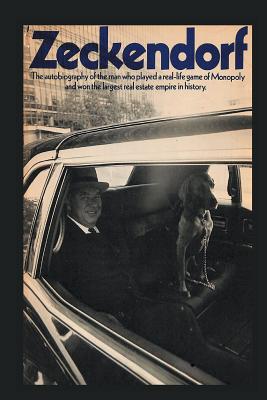 Cover Image for Zeckendorf: The autobiograpy of the man who played a real-life game of Monopoly and won the largest real estate empire in history. -- William Zeckendorf, Paperback