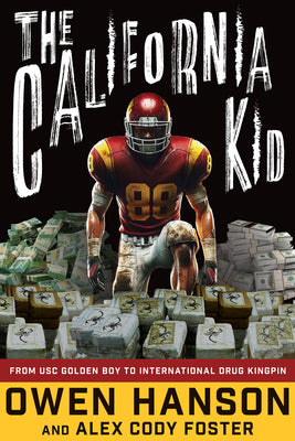 Cover Image for The California Kid: From Usc Golden Boy to International Drug Kingpin -- Owen Hanson, Paperback