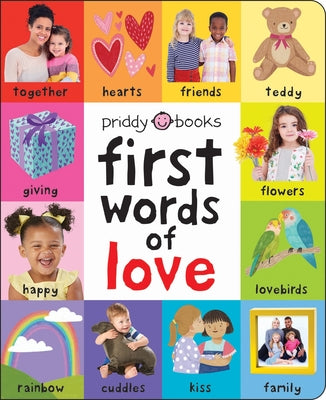 Cover Image for First 100 Words of Love: A Padded Book--Perfect for Little Hands to Hold -- Roger Priddy, Board Books