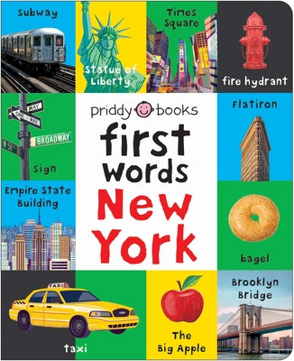 Cover Image for First Words New York: A Board Book with Pictures and Words All about New York -- Priddy Books, Board Books