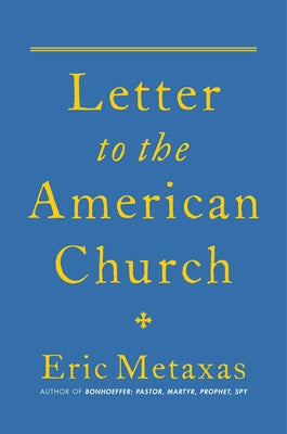 Cover Image for Letter to the American Church -- Eric Metaxas, Hardcover