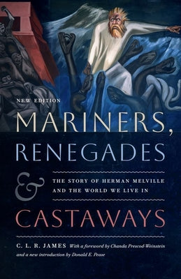 Cover Image for Mariners, Renegades and Castaways: The Story of Herman Melville and the World We Live In -- C. L. R. James, Paperback