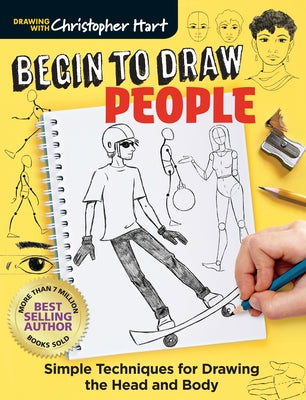 Cover Image for Begin to Draw People: Simple Techniques for Drawing the Head and Body -- Christopher Hart, Paperback