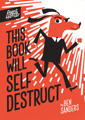 Cover Image for This Book Will Self-Destruct -- Ben Sanders, Hardcover