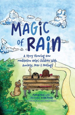 Cover Image for Magic of Rain: A Story Showing How Meditation Helps Children with Anxiety, Fear and Feelings -- Pinelopi Sioni, Hardcover