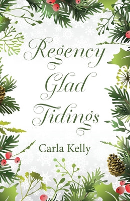 Cover Image for Regency Glad Tidings -- Carla Kelly, Paperback