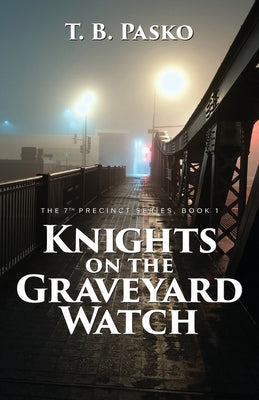 Cover Image for Knights on the Graveyard Watch -- T. B. Pasko, Paperback