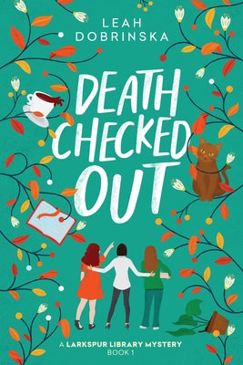 Cover Image for Death Checked Out: A Larkspur Library Mystery -- Leah Dobrinska, Paperback
