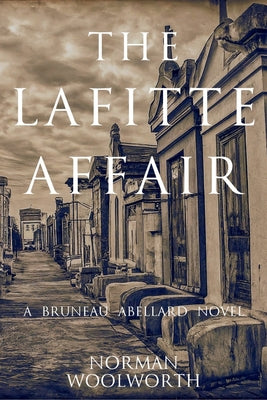 Cover Image for The Lafitte Affair: A Bruneau Abellard Novel -- Norman Woolworth, Paperback