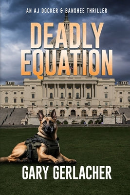 Cover Image for Deadly Equation: An AJ Docker and Banshee Thriller -- Gary Gerlacher, Paperback