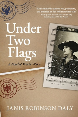 Cover Image for Under Two Flags: A Novel of World War I -- Janis Robinson Daly, Paperback