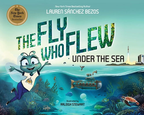 Cover Image for The Fly Who Flew Under the Sea -- Lauren Sánchez Bezos, Hardcover