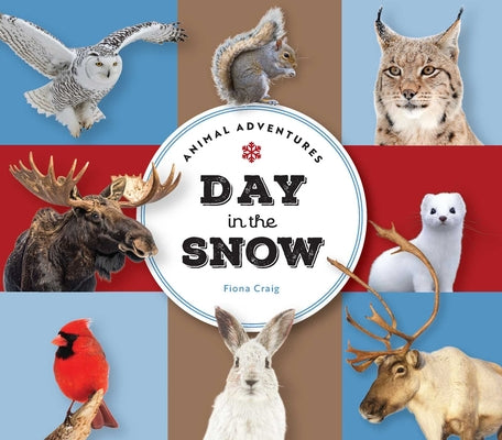 Cover Image for Animal Adventures: Day in the Snow -- Fiona Craig, Board Books