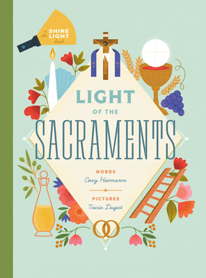 Cover Image for Light of the Sacraments -- Cory Heimann, Hardcover