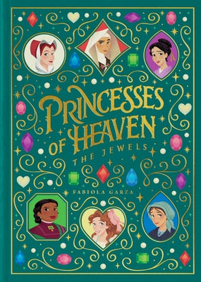 Cover Image for Princesses of Heaven: The Jewels -- Fabiola Garza, Hardcover
